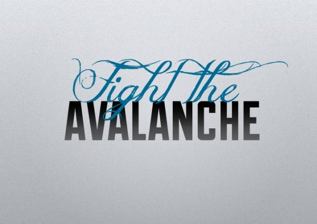 Fight The Avalanche