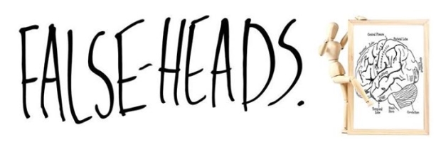 FALSE HEADS