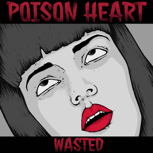 POISON HEART Wasted1