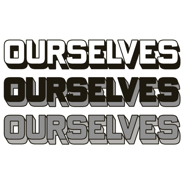 OURSELVES