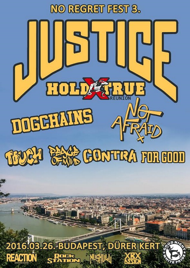 Belgium's finest JUSTICE, NOT AFRAID, HOLD X TRUE reunion and more lined up for No Regret fest 3 in Budapest! 1 NO REGRET Fest