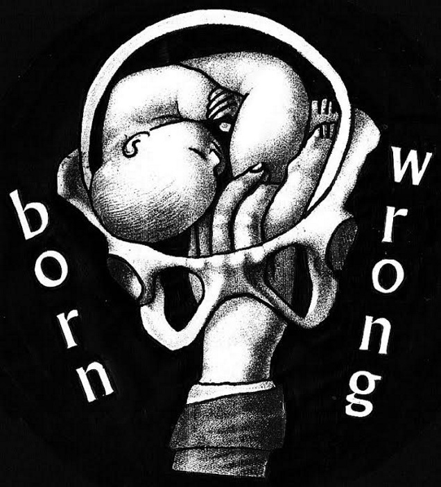 BORN WRONG
